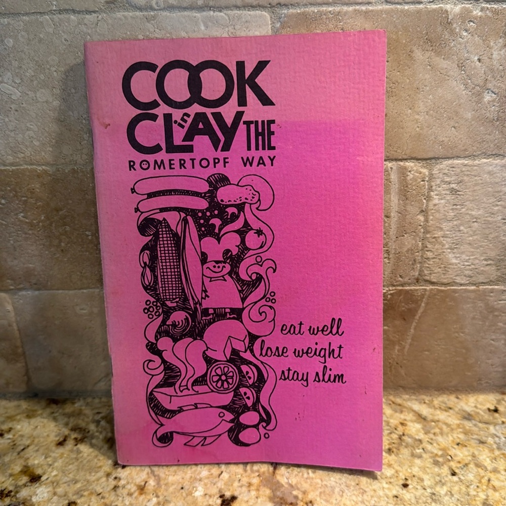 Cook in Clay the Romertopf Way (eat well lose weight stay slim) Cookbook